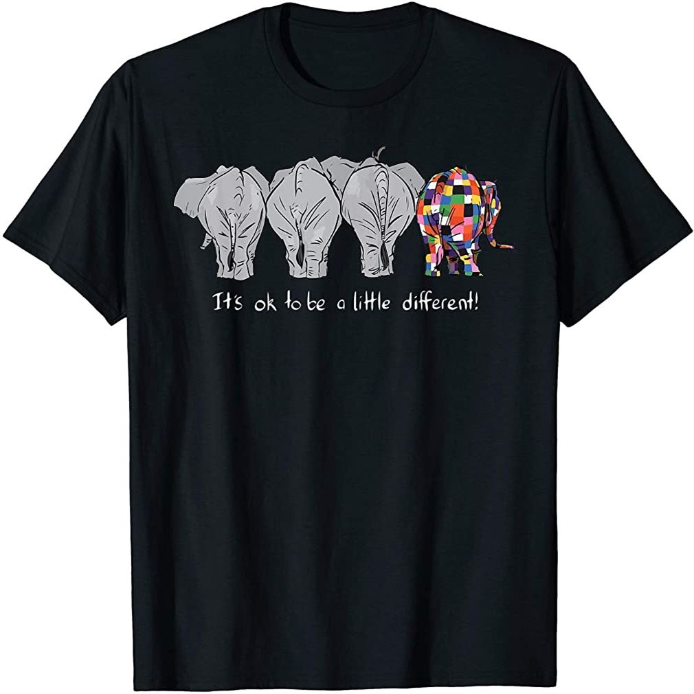 Its Ok To Be A Little Different Elephant Funny T-shirt Plus Size Up To ...
