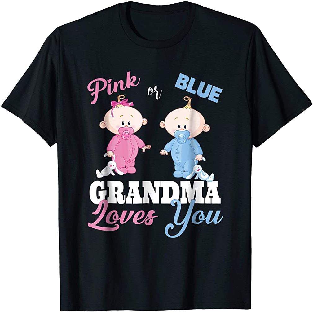 Pink Or Blue Grandma Loves You-gender Reveal Shirts Plus Size Up To 5xl
