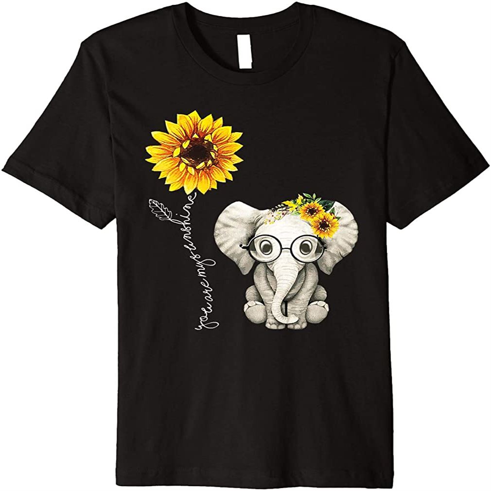 You Are My Sunshine Hippie Sunflower Elephant Gift Friend Premium T-shirt Size Up To 5xl