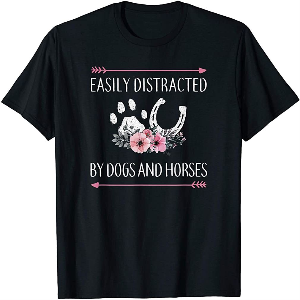 Horse Shirts For Women Easily Distracted By Dogs And Horses Size Up To 5xl
