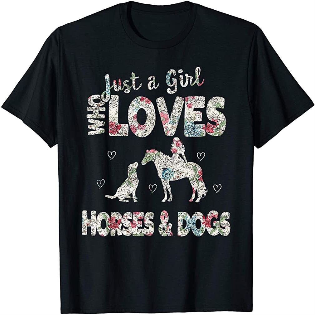 Just A Girl Who Loves Horses And Dogs Funny Horse Dog T-shirt Plus Size ...