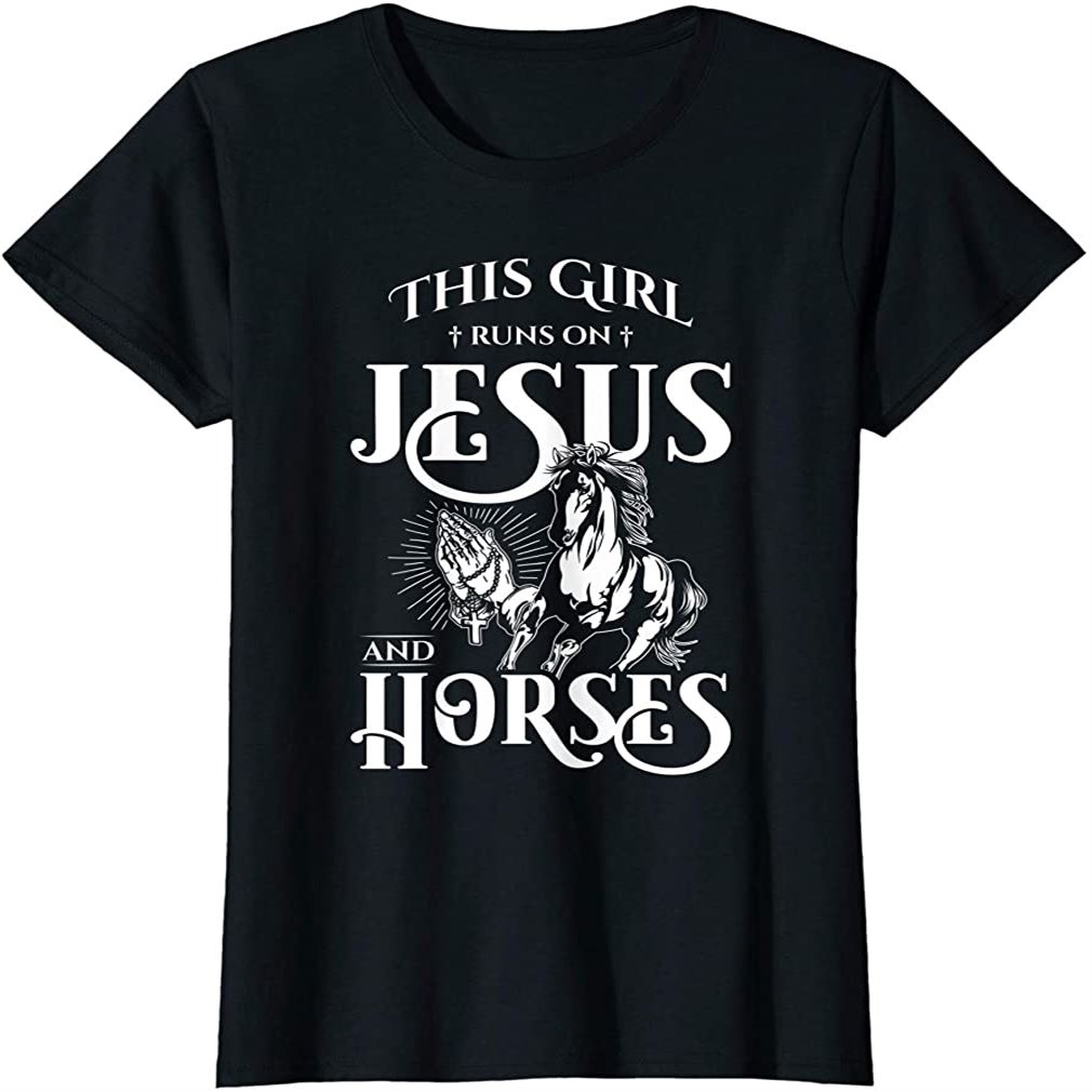 This Girl Runs On Jesus And Horses - Horse Lover Gift T-shirt Plus Size Up To 5xl
