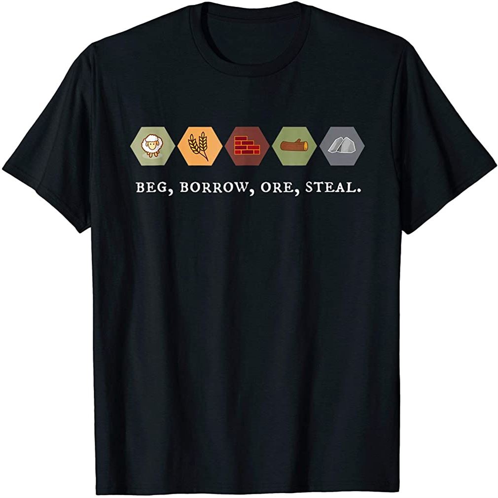 Beg Borrow Ore Steal Board Game Night Shirt Plus Size Up To 5xl
