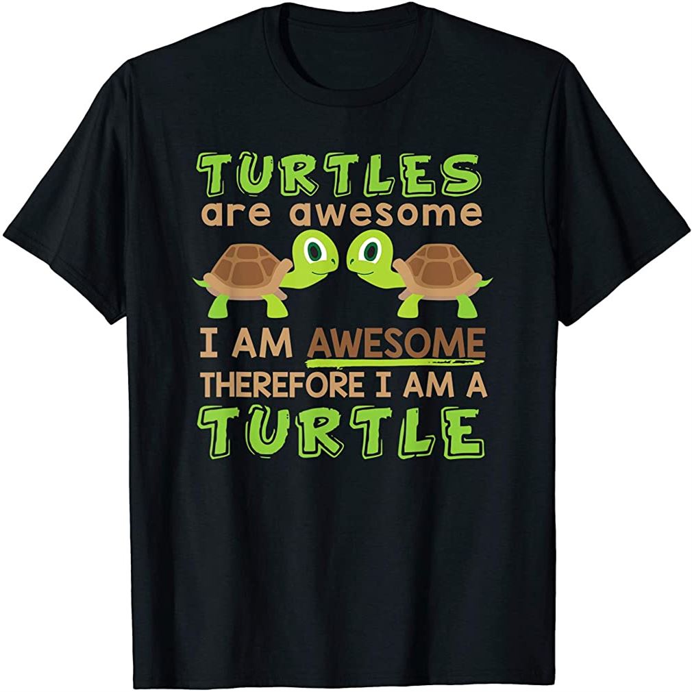 Turtles Are Awesome I Am A Turtle Tshirt-sea Turtle Hawaiian Plus Size Up To 5xl