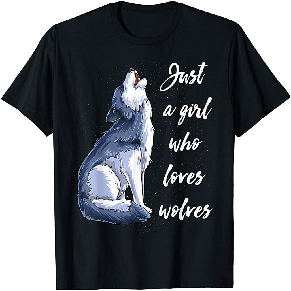 Just A Girl Who Loves Wolves Funny Women Wolf Lover Gifts T-shirt Plus ...