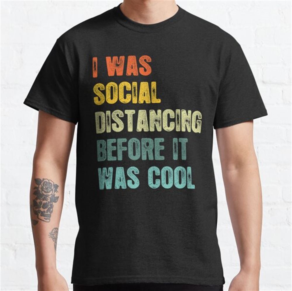 I Was Social Distancing Before It Was Cool Tsc