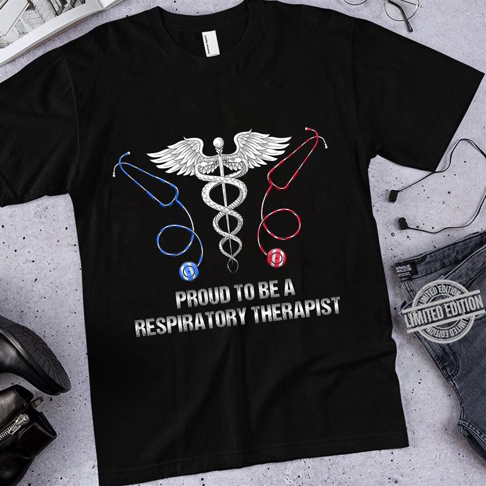 Proud To Be A Respiratory Therapist Shirt