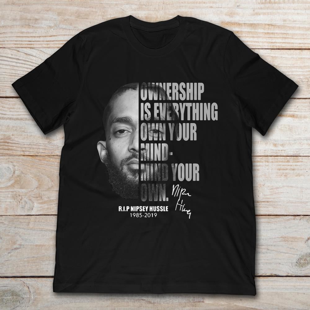 Ownership Is Everything Own Your Mind Mind Your Own Rip Nipsey Hussle G4v51 Plus Size Up To 5xl