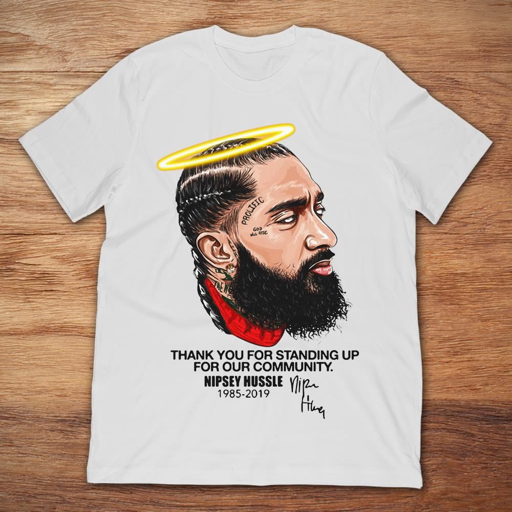 Thank You For Standing Up For Our Community Nipsey Hussle 1985-2019 Plus Size Up To 5xl