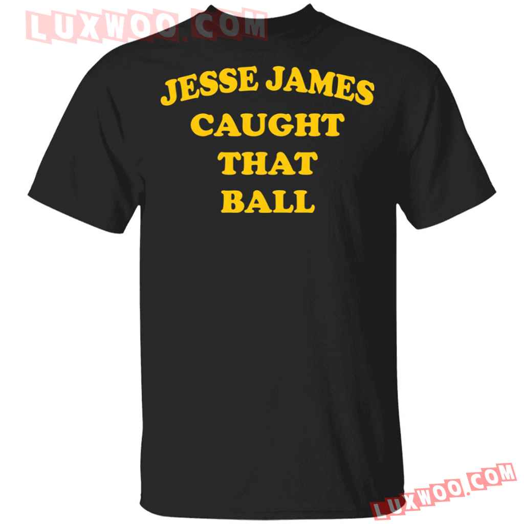 Jesse James Caught That Ball Black T Shirt