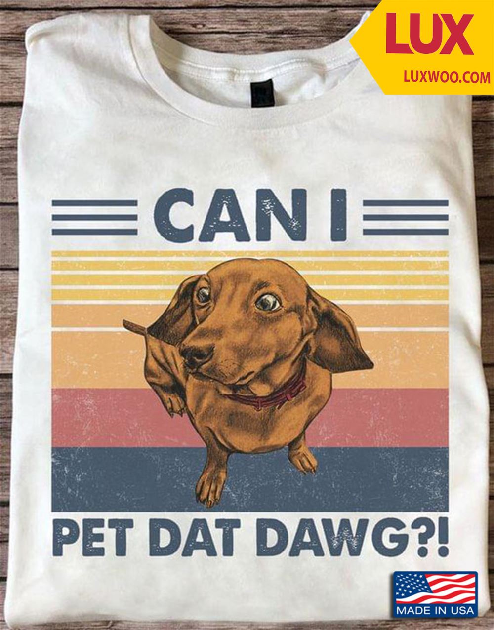 Can I Pet Dat Dawg Vintage Dachshund Shirt Size Up To 5xl