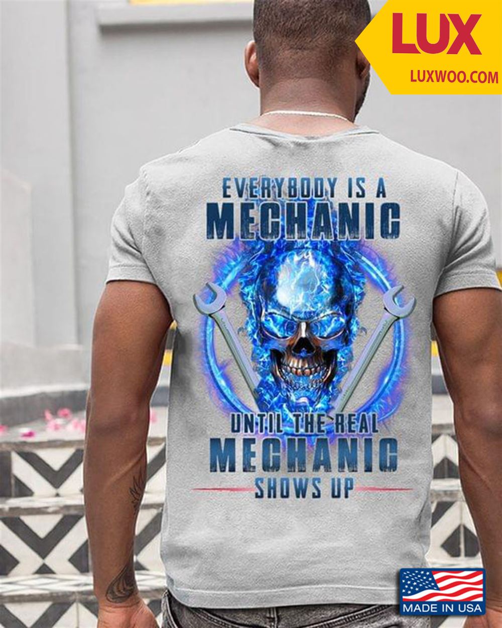 Everybody Is A Mechanic Until The Real Mechanic Shows Up Skull Tshirt Size Up To 5xl