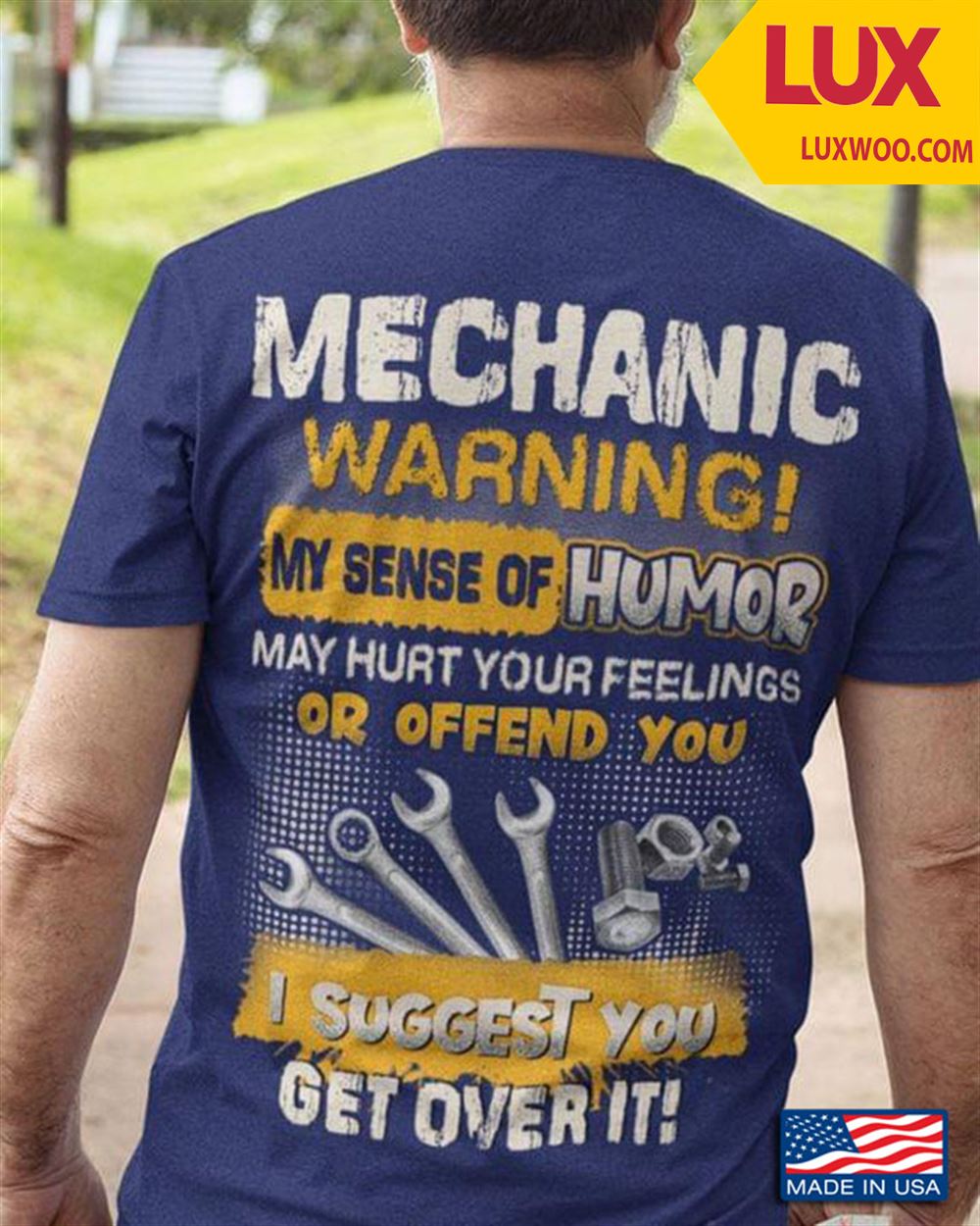 Mechanic Warning My Sense Of Humor May Hurt Your Feelings Or Offend You I Suggest You Get Over It Tshirt Size Up To 5xl
