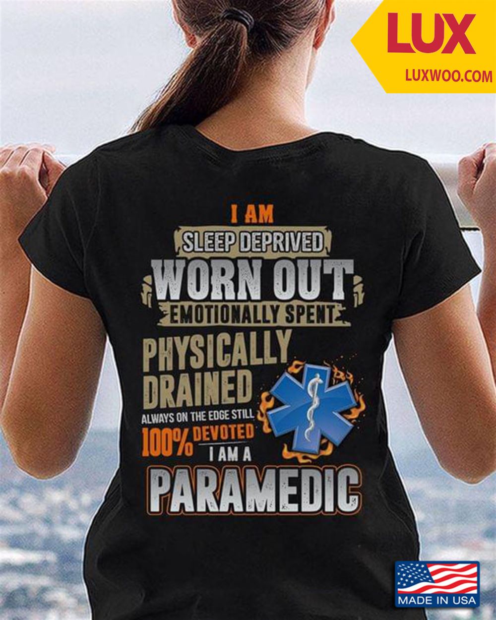 Paramedic I Am Sleep Deprived Worn Out Emotionally Spent Physically Drained Always On The Edge Tshirt Size Up To 5xl