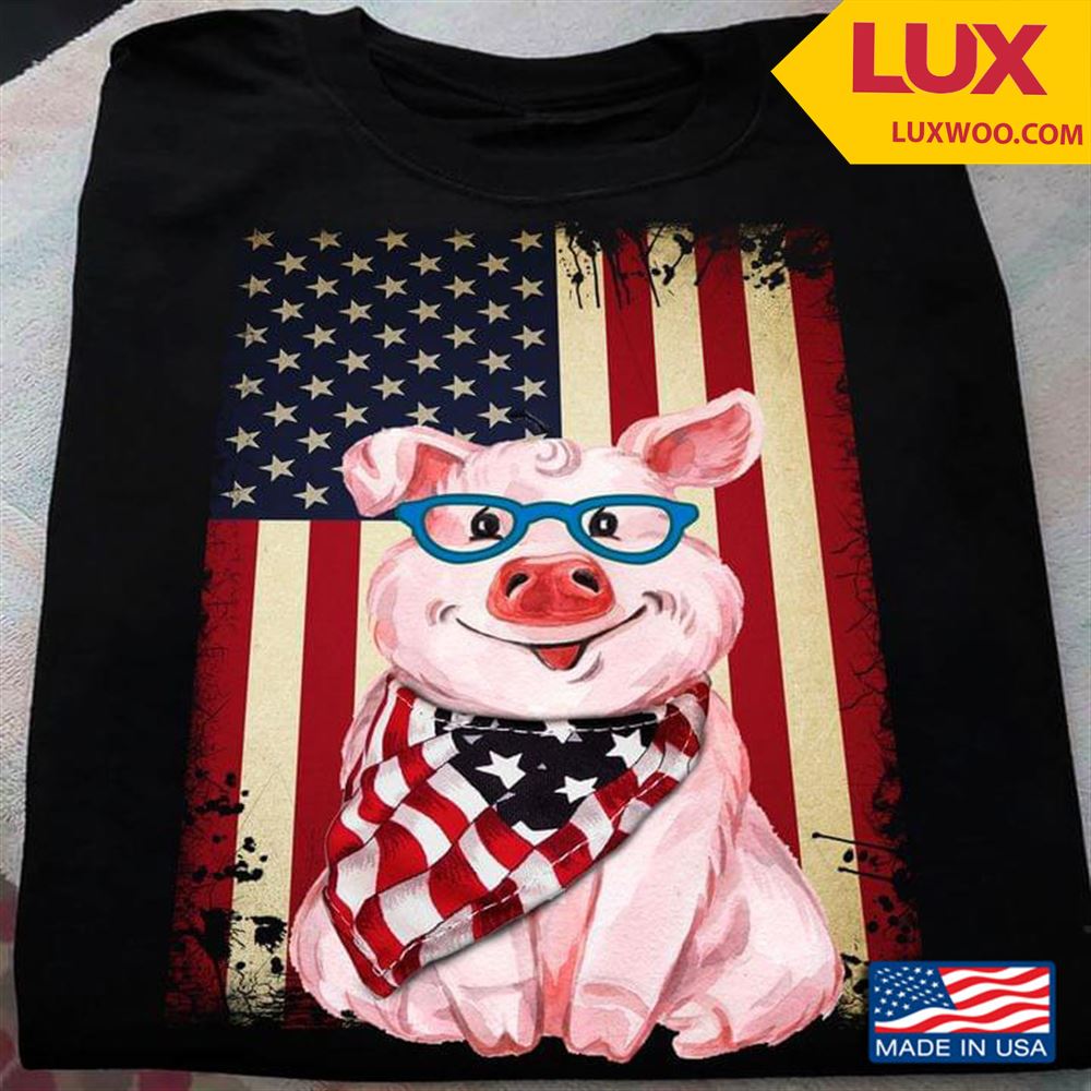Pig With Glasses American Flag Happy Independence Day Shirt Size Up To 5xl