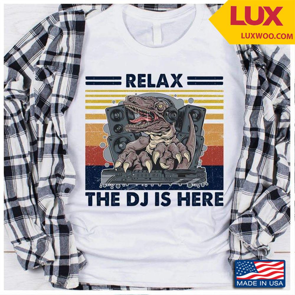 T- Rex Relax The Dj Is Here Vintage Tshirt Size Up To 5xl