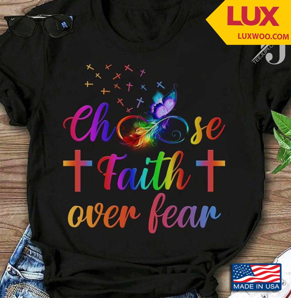 Lgbt Choose Faith Over Fear Tshirt Size Up To 5xl