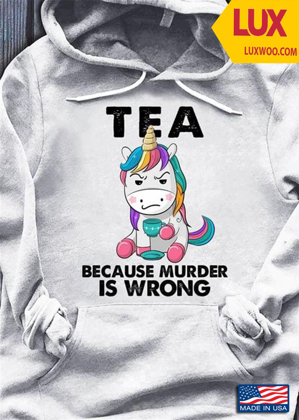 Unicorn Tea Because Murder Is Wrong Tshirt Plus Size Up To 5xl