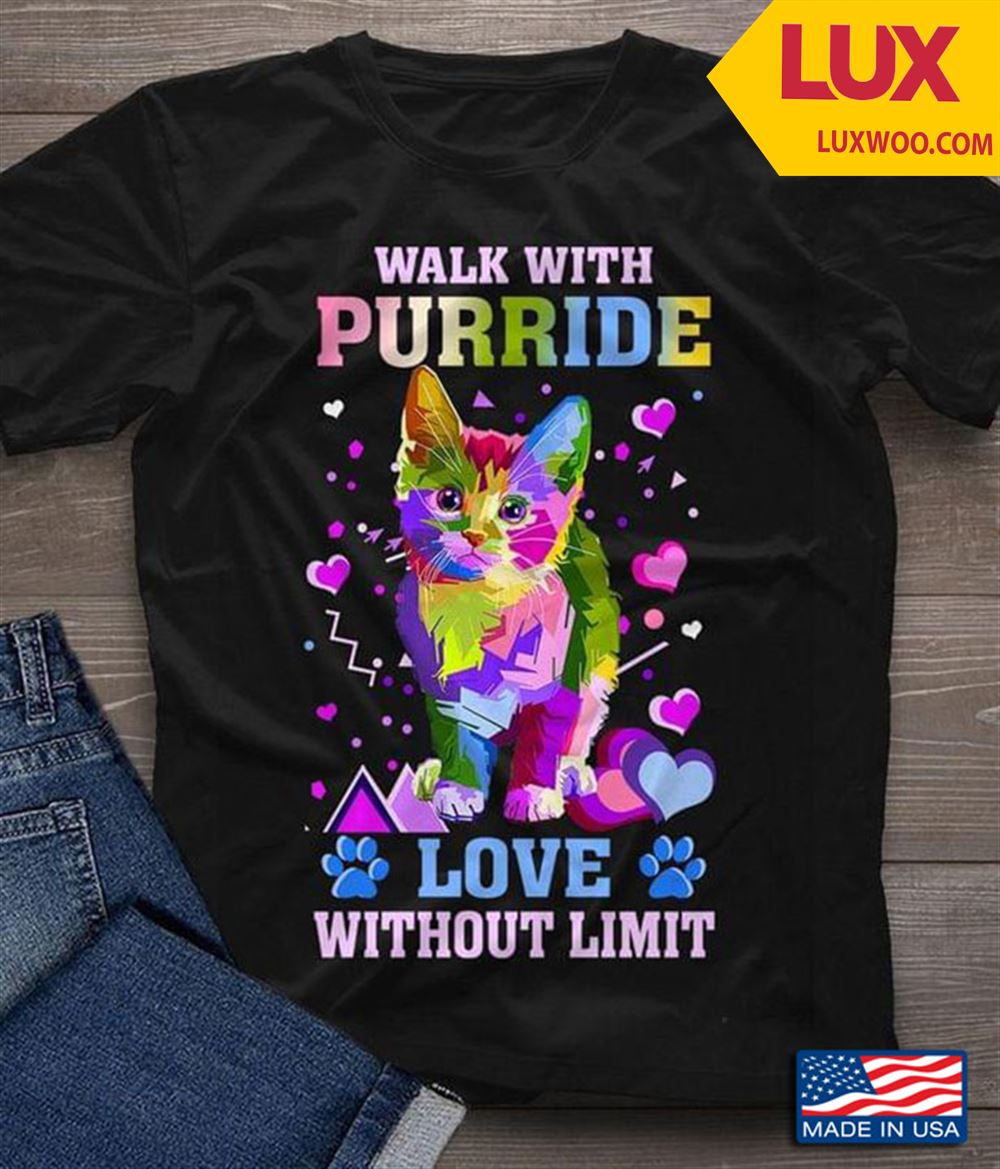 Colorful Cat Walk With Purrade Love Without Limit Shirt Size Up To 5xl