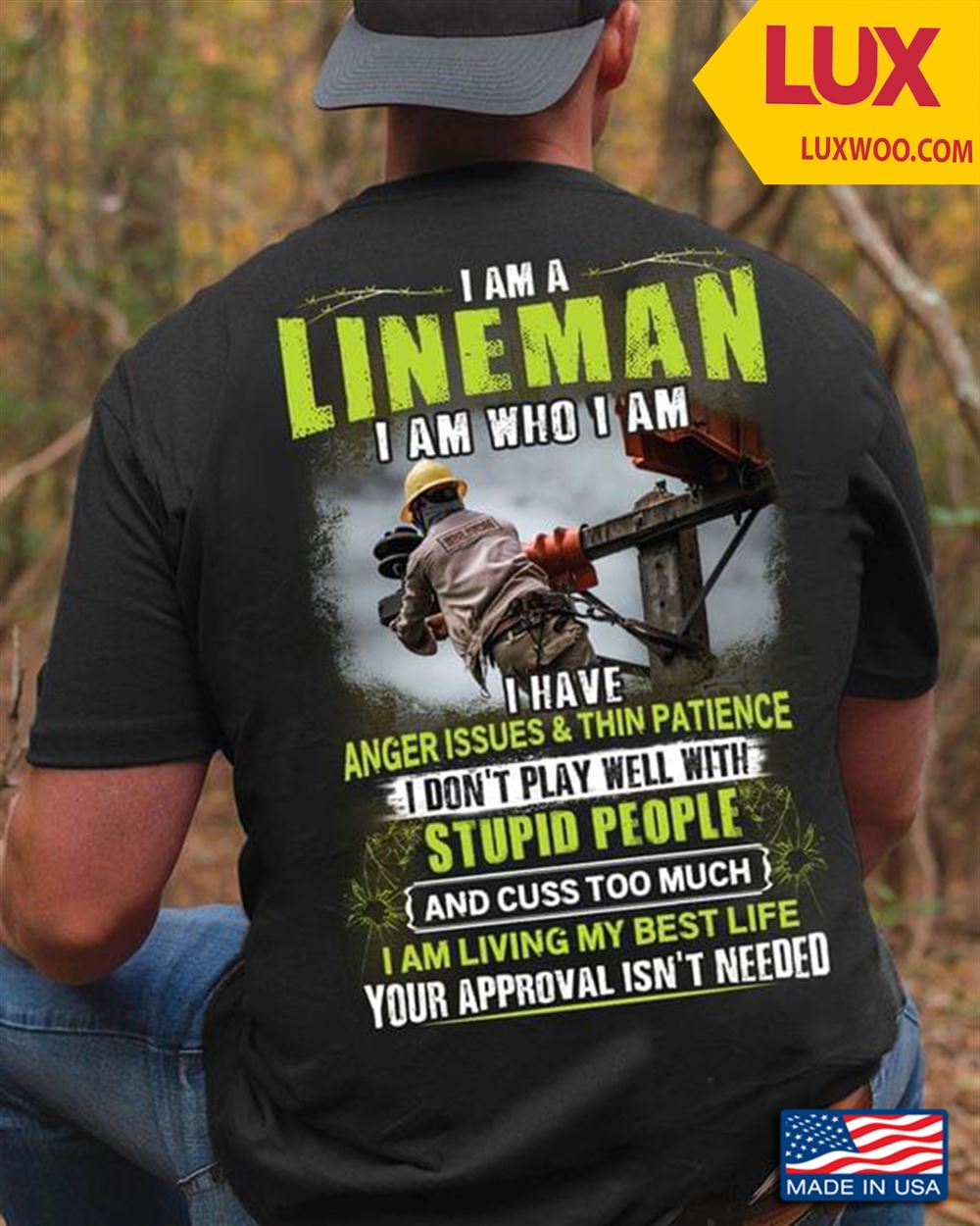I Am A Lineman I Am Who I Am I Have Anger Issues And Thin Patience I Dont Play Well Tshirt Size Up To 5xl