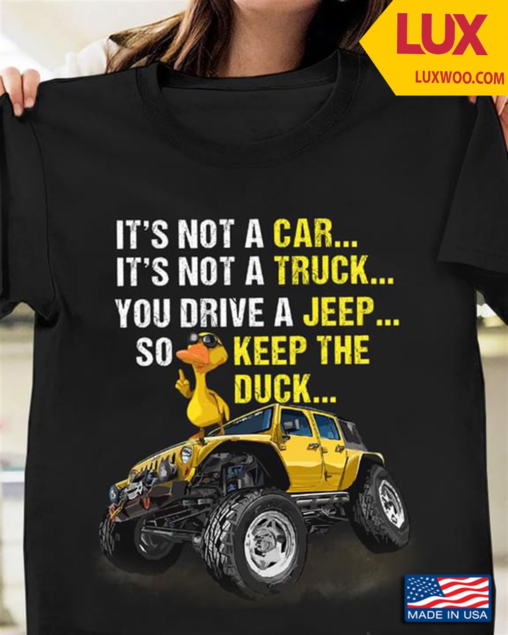 Its Not A Car Its Not A Truck You Drive A Jeep So Keep The Duck Shirt Size Up To 5xl