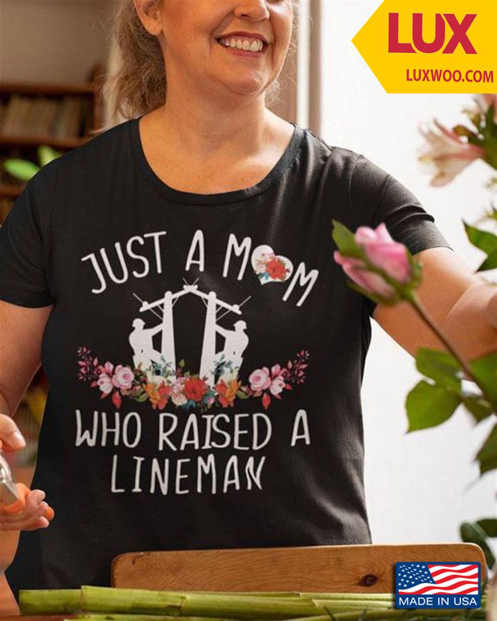 Just A Mom Who Raised A Lineman Tshirt Size Up To 5xl