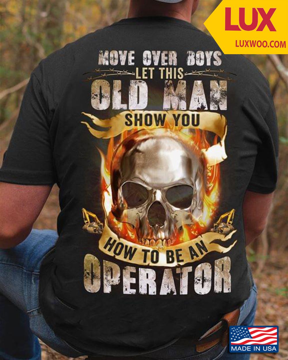 Skull Move Over Boys Let This Old Man Show You How To Be An Operator Tshirt Size Up To 5xl