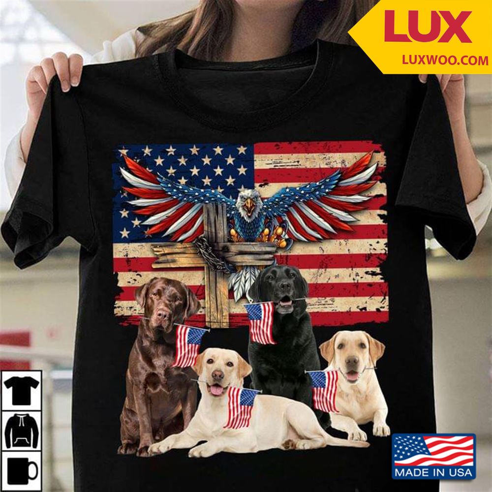 Four Labrador Retrievers Eagle And American Flag Tshirt Size Up To 5xl
