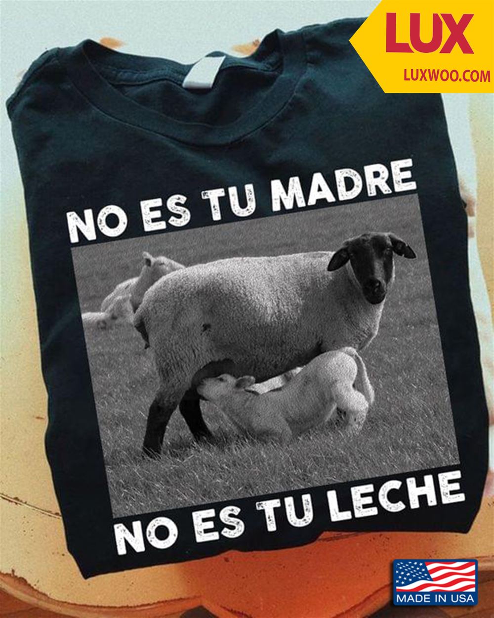 Goat No Es Tu Madre No Es Tu Leche Shirt Size Up To 5xl