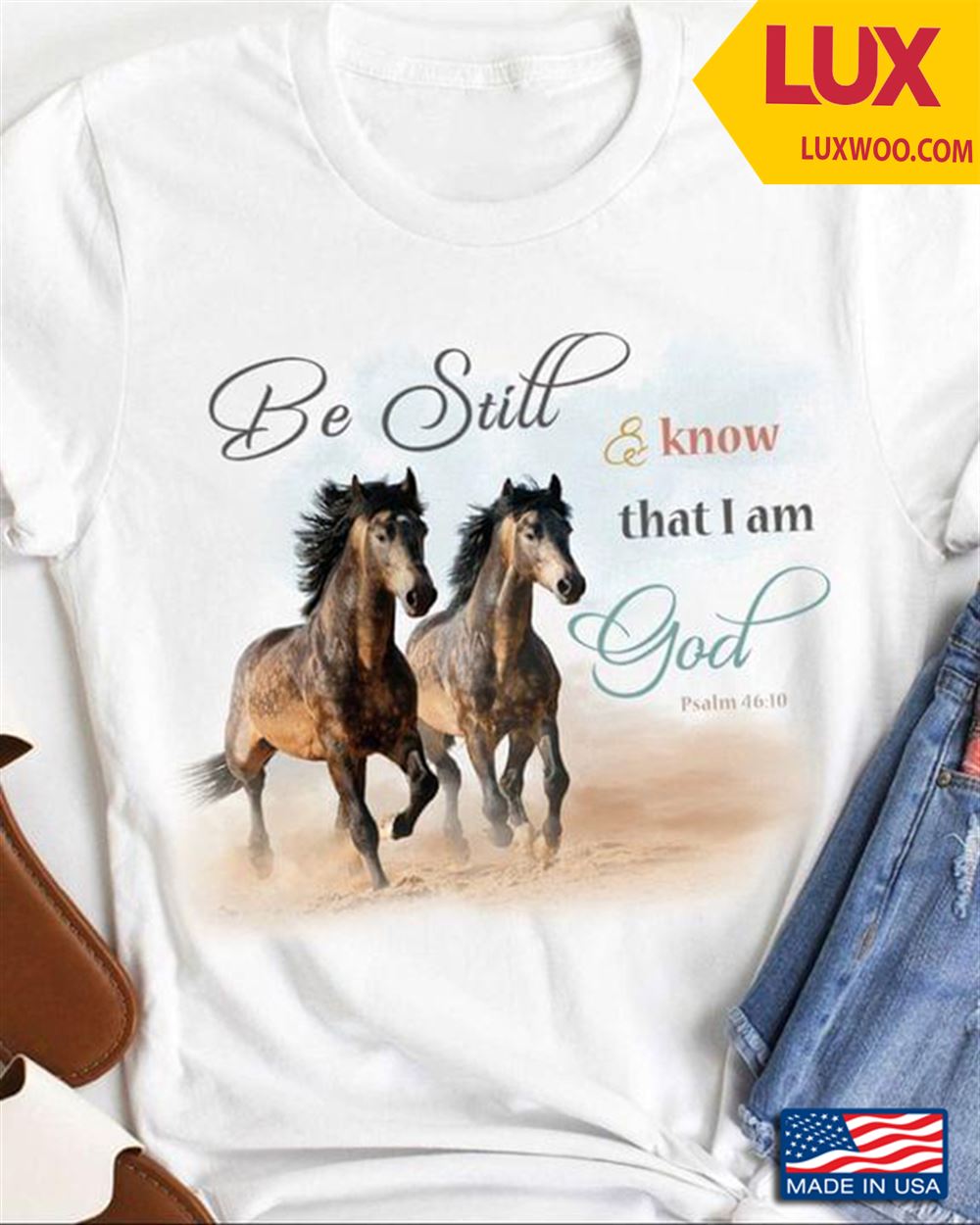 Horse Be Still And Know That I Am God Psalm 4610 Shirt Size Up To 5xl