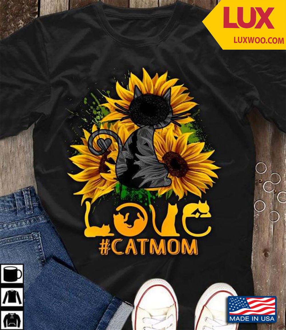 Love Cat Mom Cat And Sunflowers Shirt Size Up To 5xl