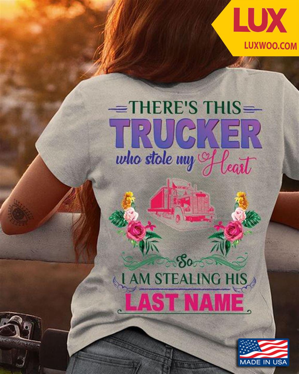 Theres This Trucker Who Stole My Heart So I Am Stealing His Last Name Tshirt Size Up To 5xl
