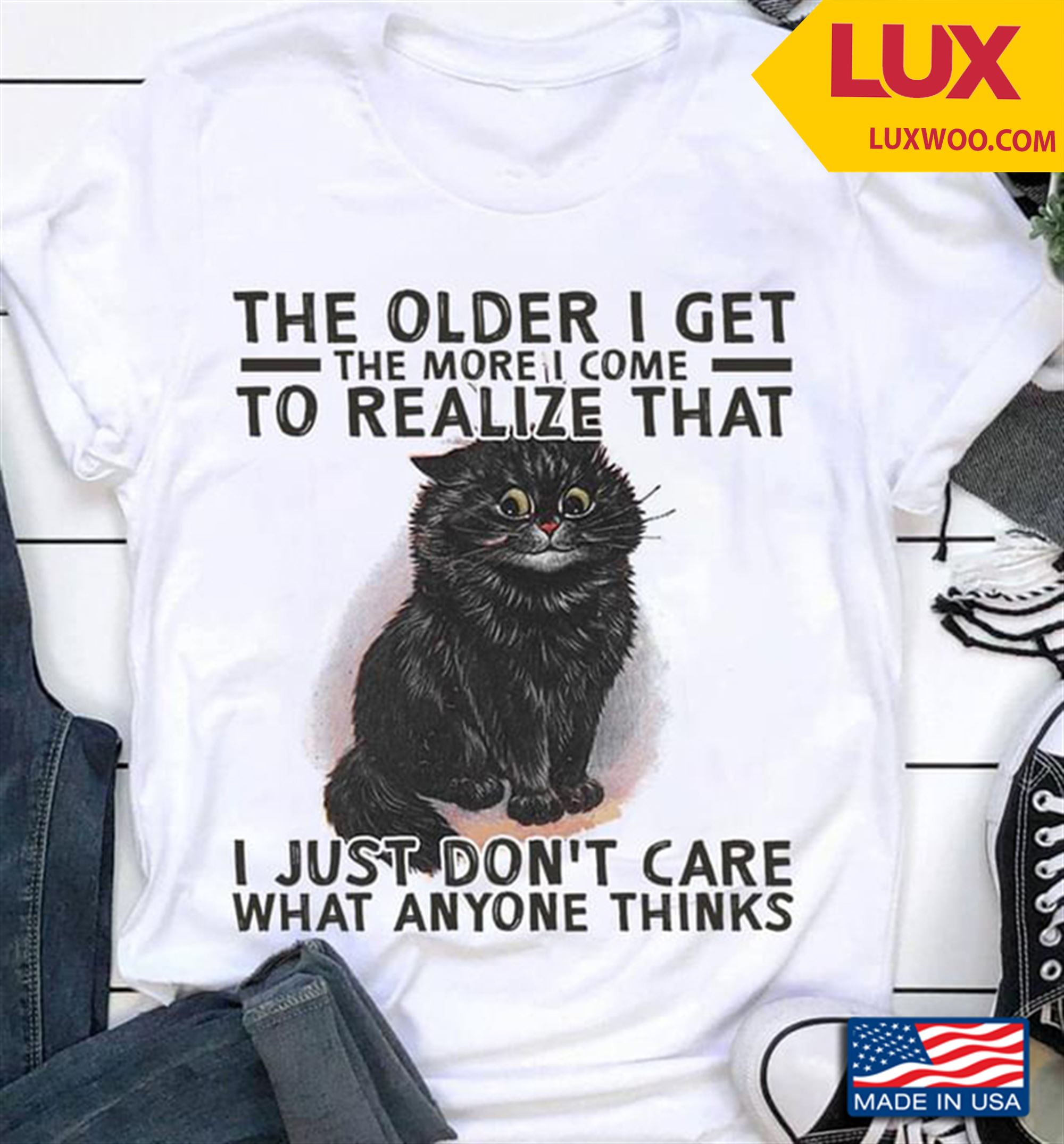 Black Cat The Older I Get The More I Come To Realize That I Just Dont Care What Anyone Thinks Shirt Plus Size Up To 5xl