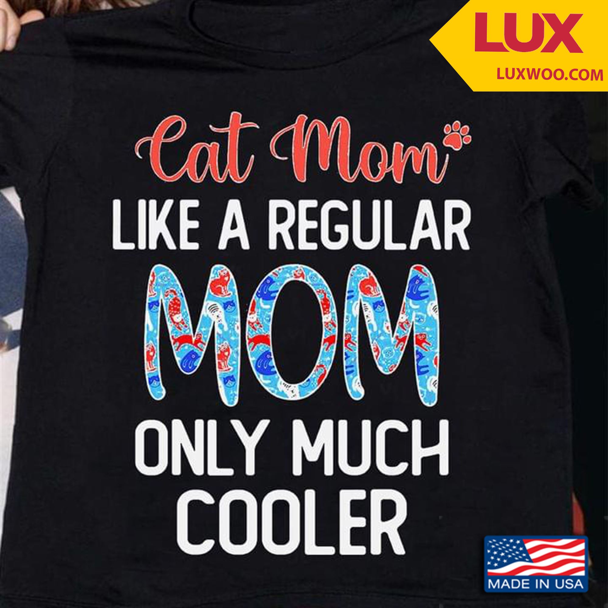 Cat Mom Like A Regular Mom Only Much Cooler Shirt Plus Size Up To 5xl