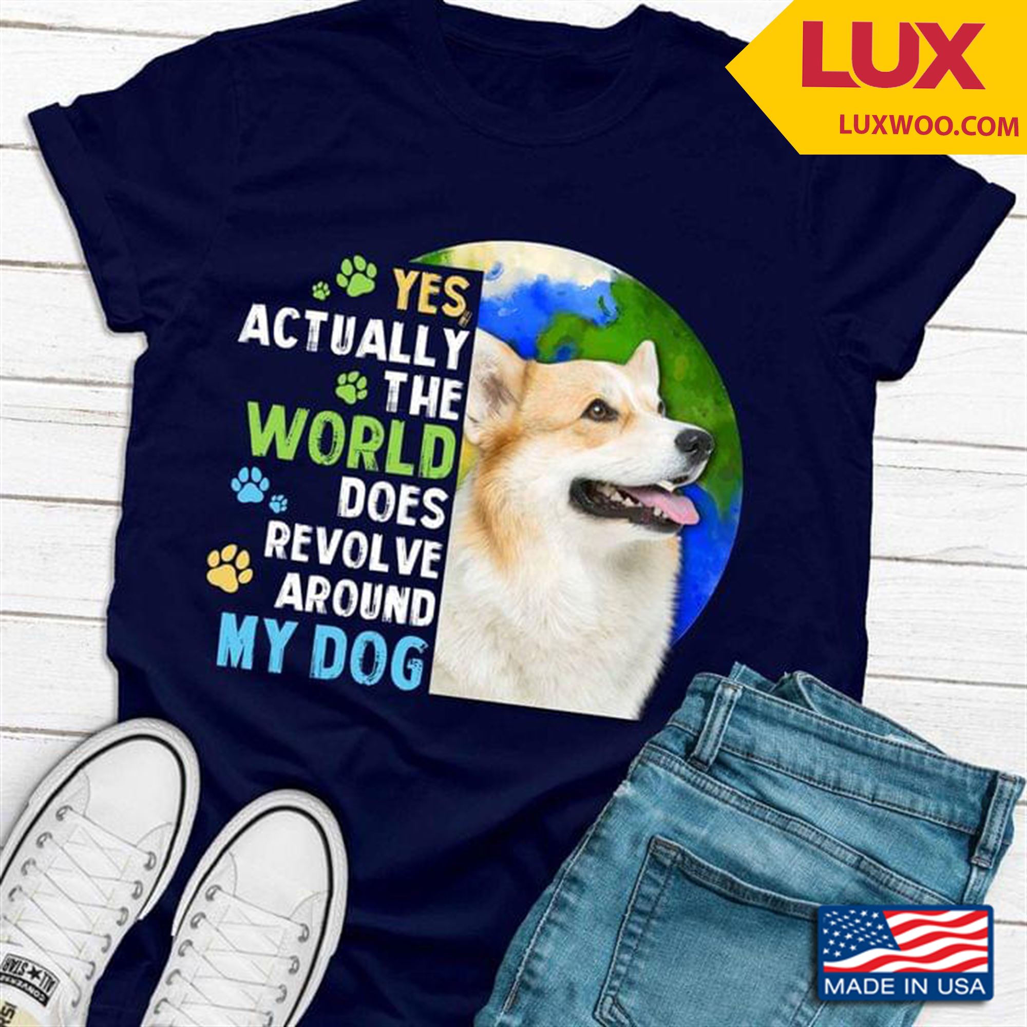 Corgi Yes Actually The World Does Revolve Around My Dog Tshirt Plus Size Up To 5xl