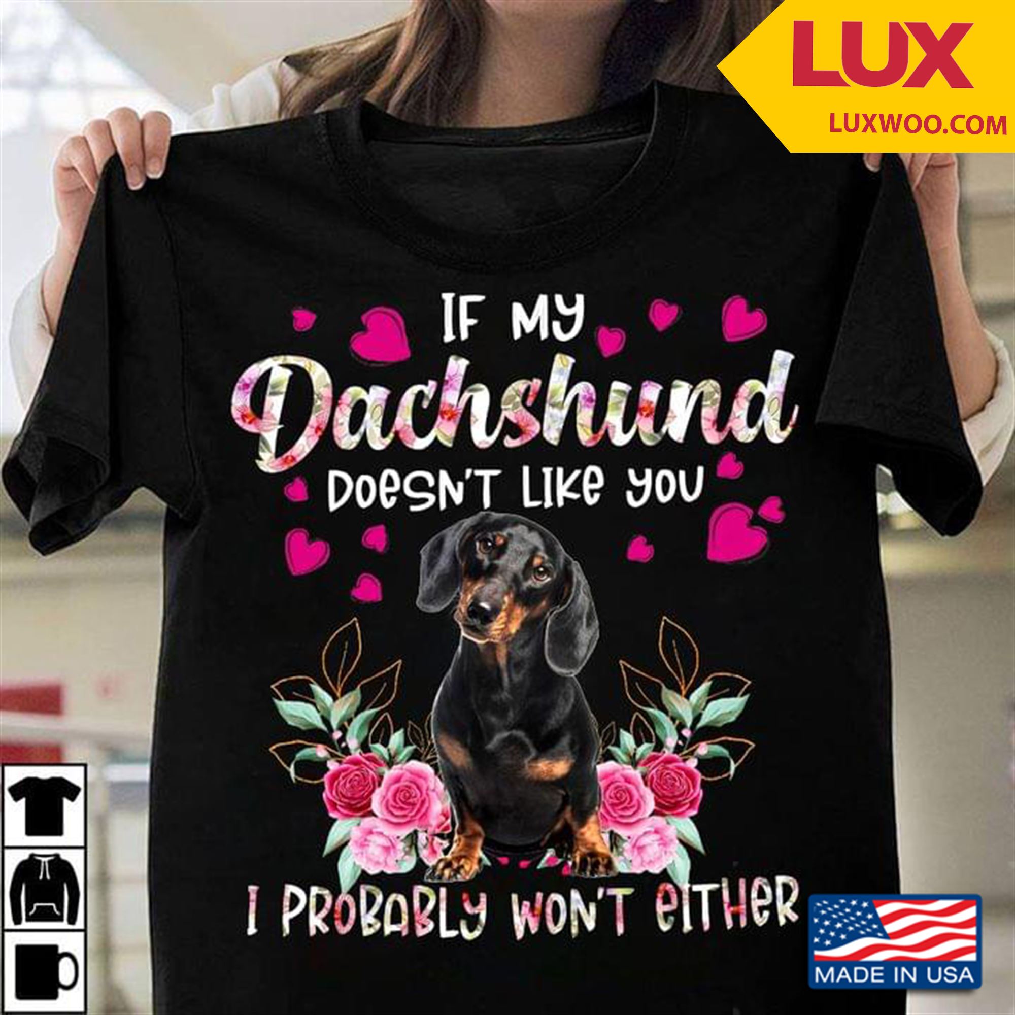 If My Dachshund Doesnt Like You I Probably Wont Either Tshirt Size Up To 5xl
