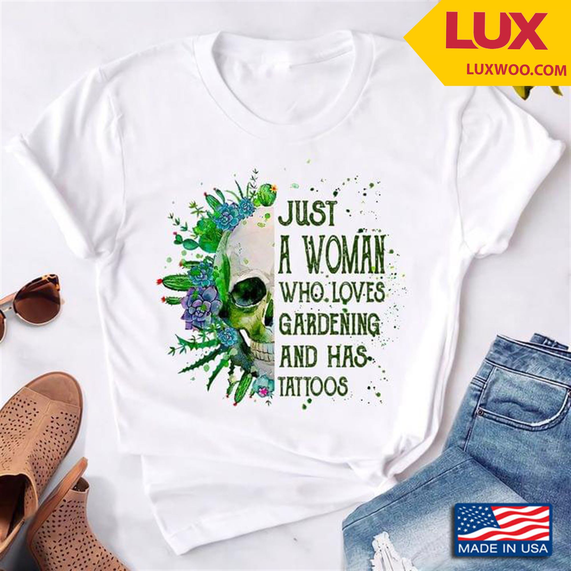 Just A Woman Who Loves Gardening And Has Tattoos Shirt Size Up To 5xl