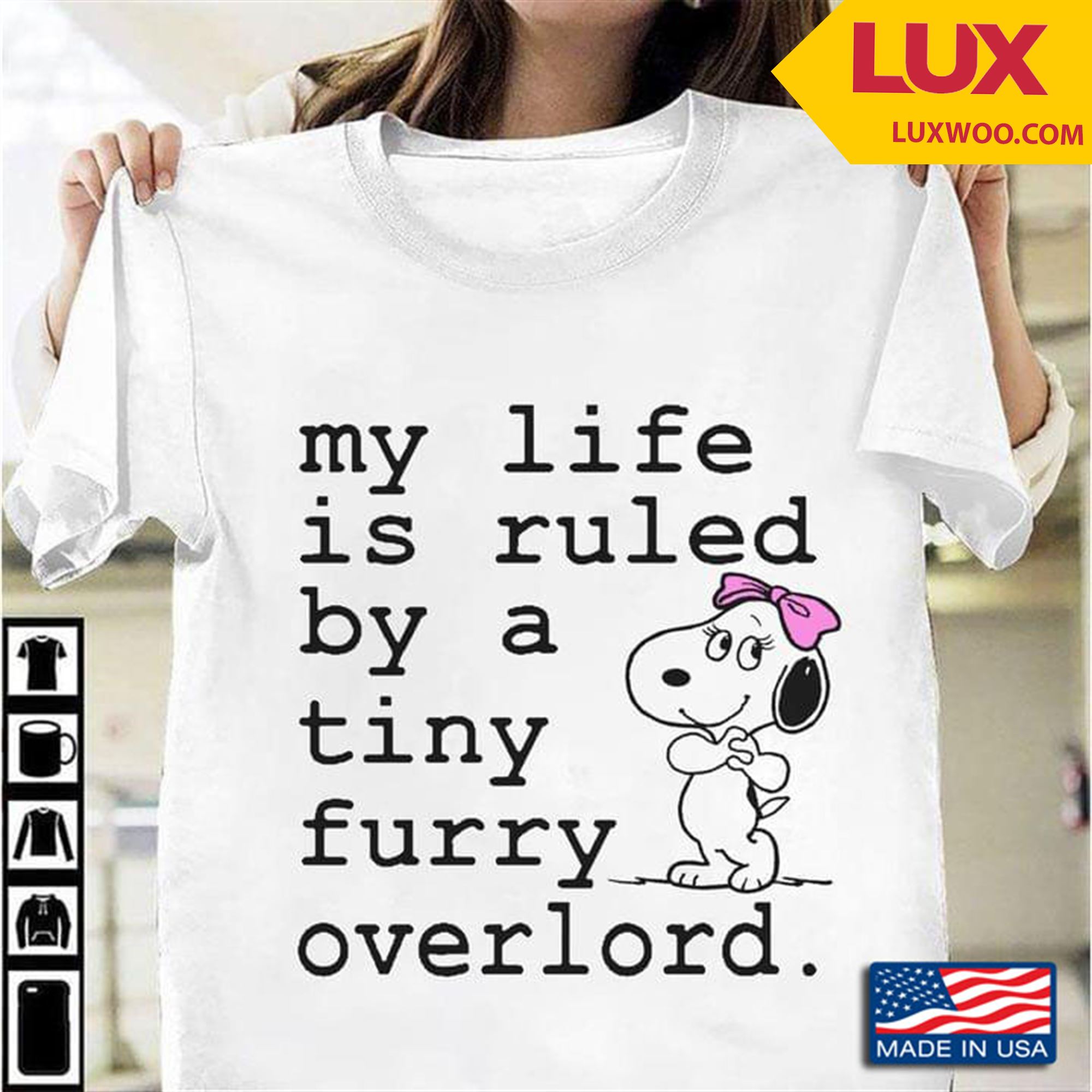 My Life Is Ruled By A Tiny Furry Overlord Snoopy Shirt Plus Size Up To 5xl