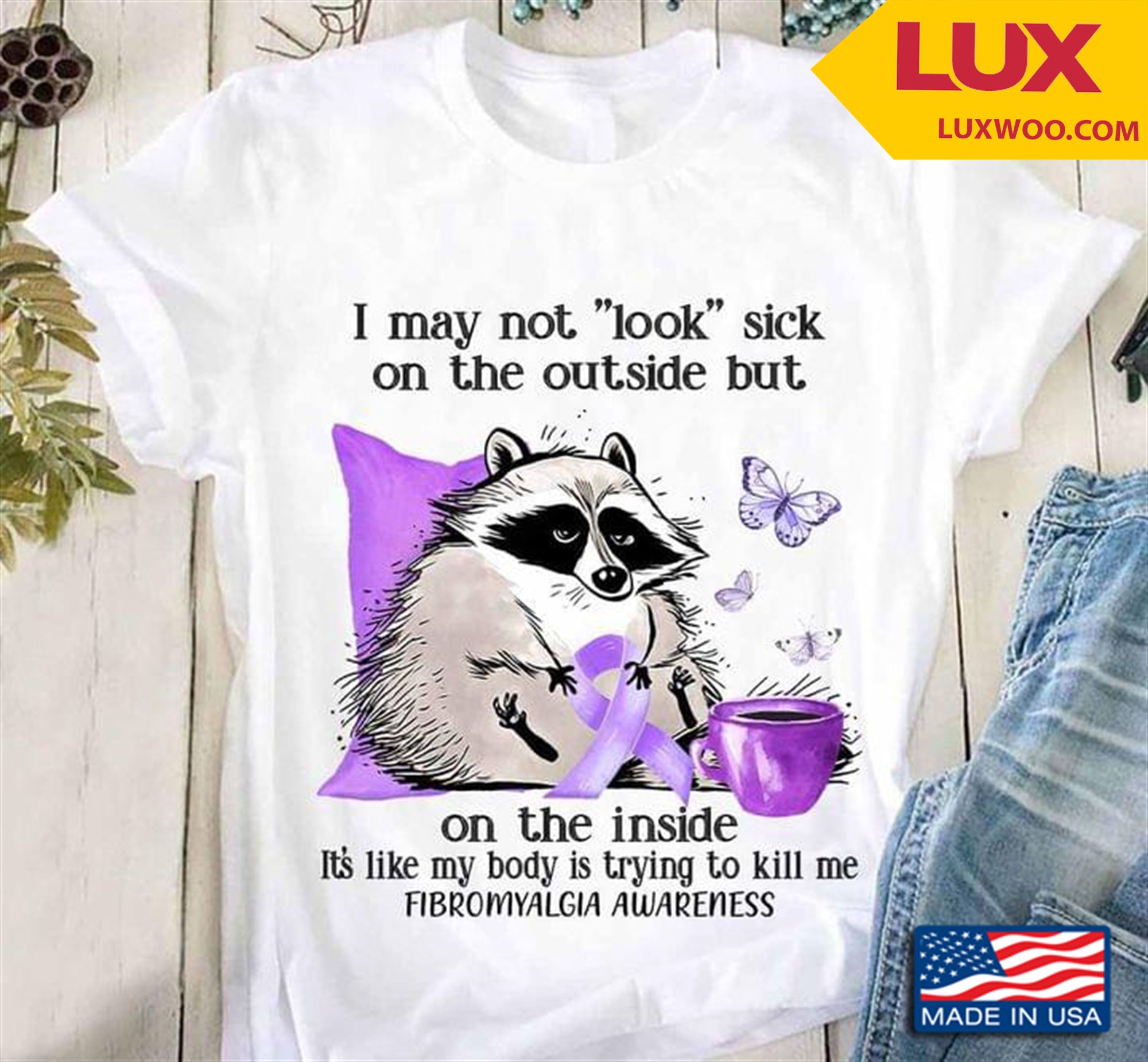 Raccoon Fibromyalgia Awareness I May Not Look Sick On The Outside But On The Inside Shirt Plus Size Up To 5xl