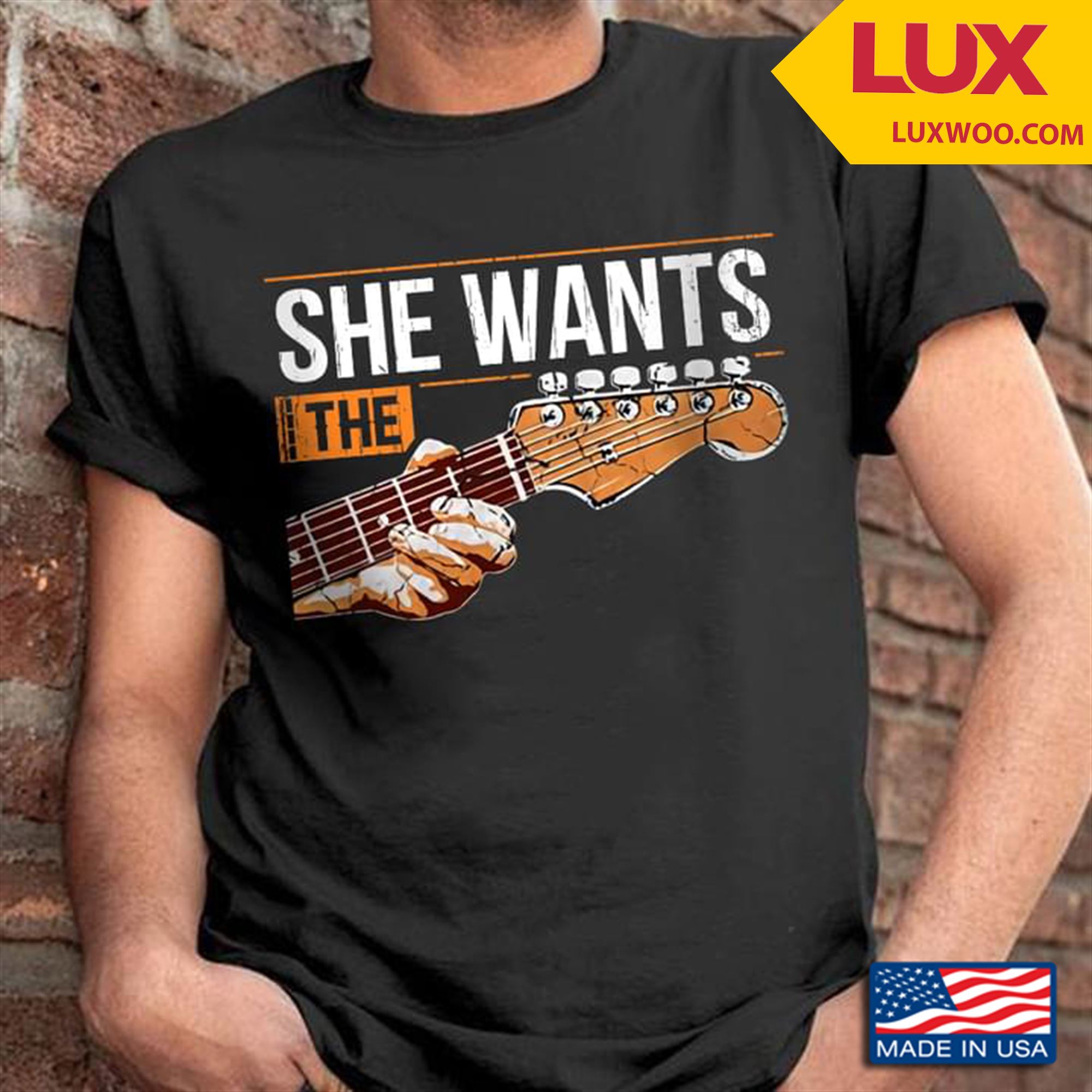 She Wants The Guitar Guitar Lovers Shirt Size Up To 5xl