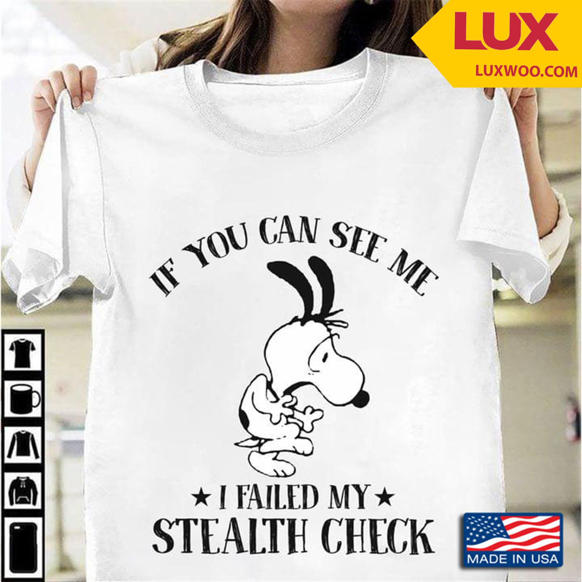 Snoopy If You Can See Me I Failed My Stealth Check Tshirt Plus Size Up To 5xl