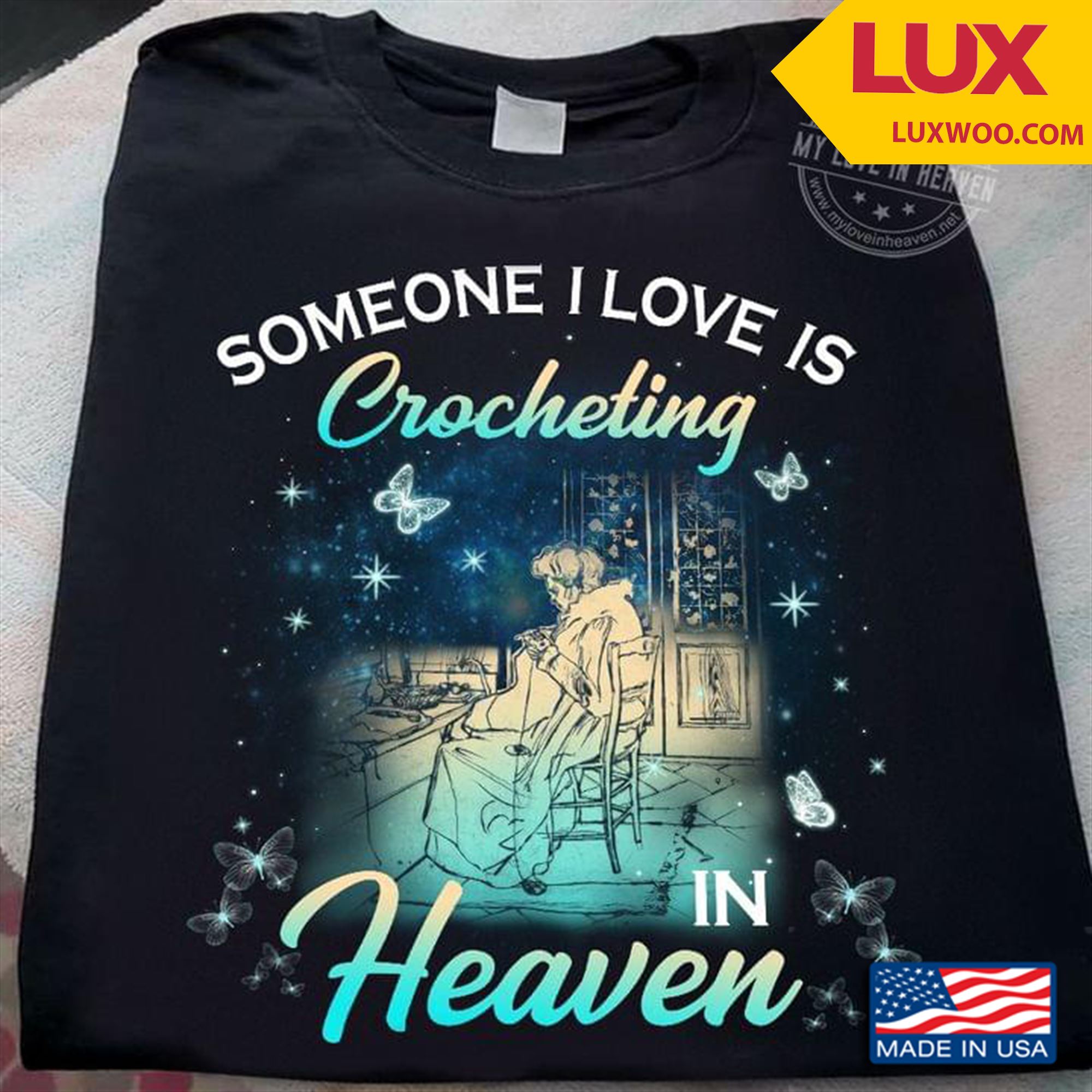 Someone I Love Is Crocheting In Heaven Shirt Size Up To 5xl