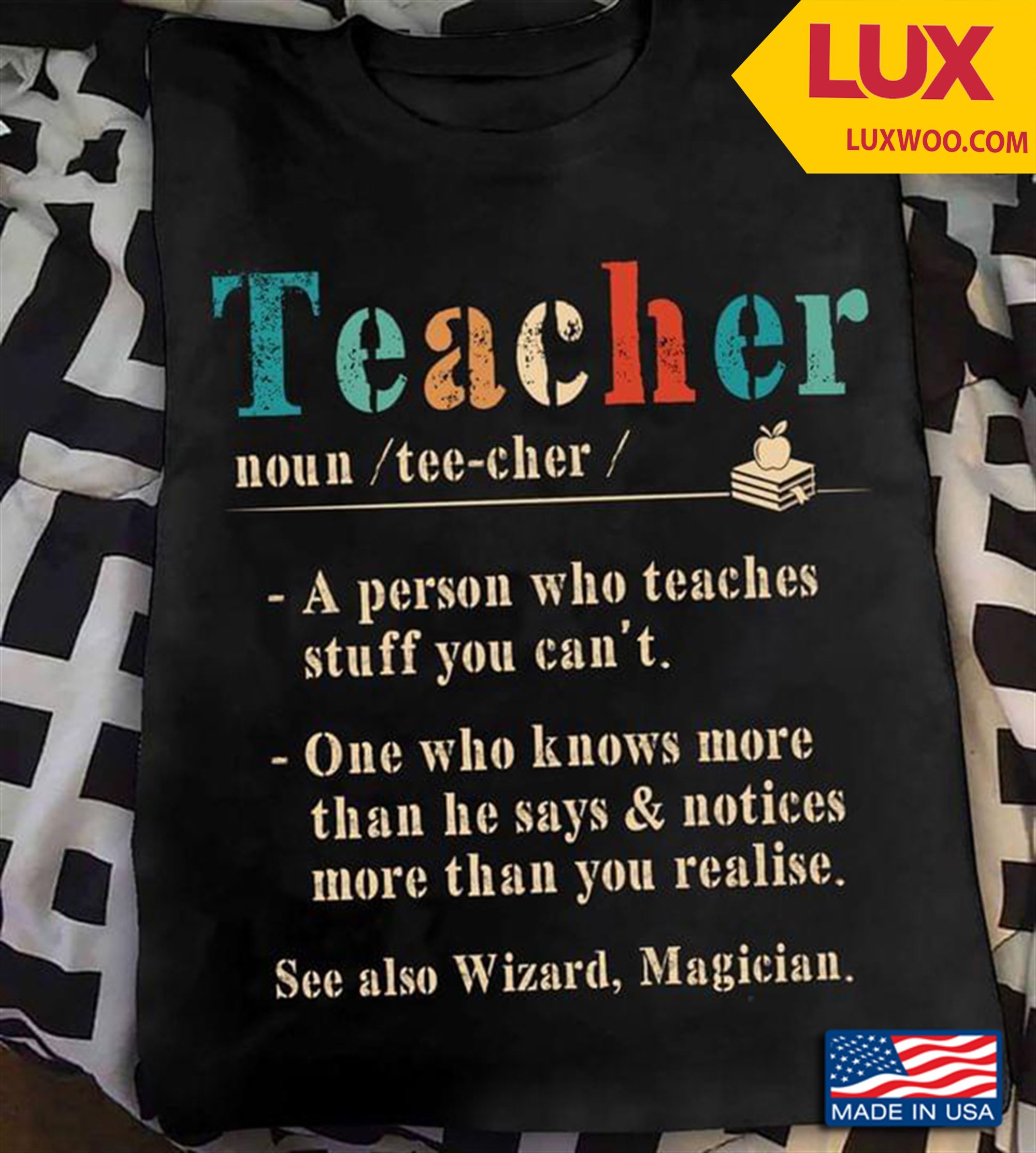 Teacher A Person Who Teaches Stuff You Cant One Who Knows More Than He Says And Notices More Than Shirt Size Up To 5xl