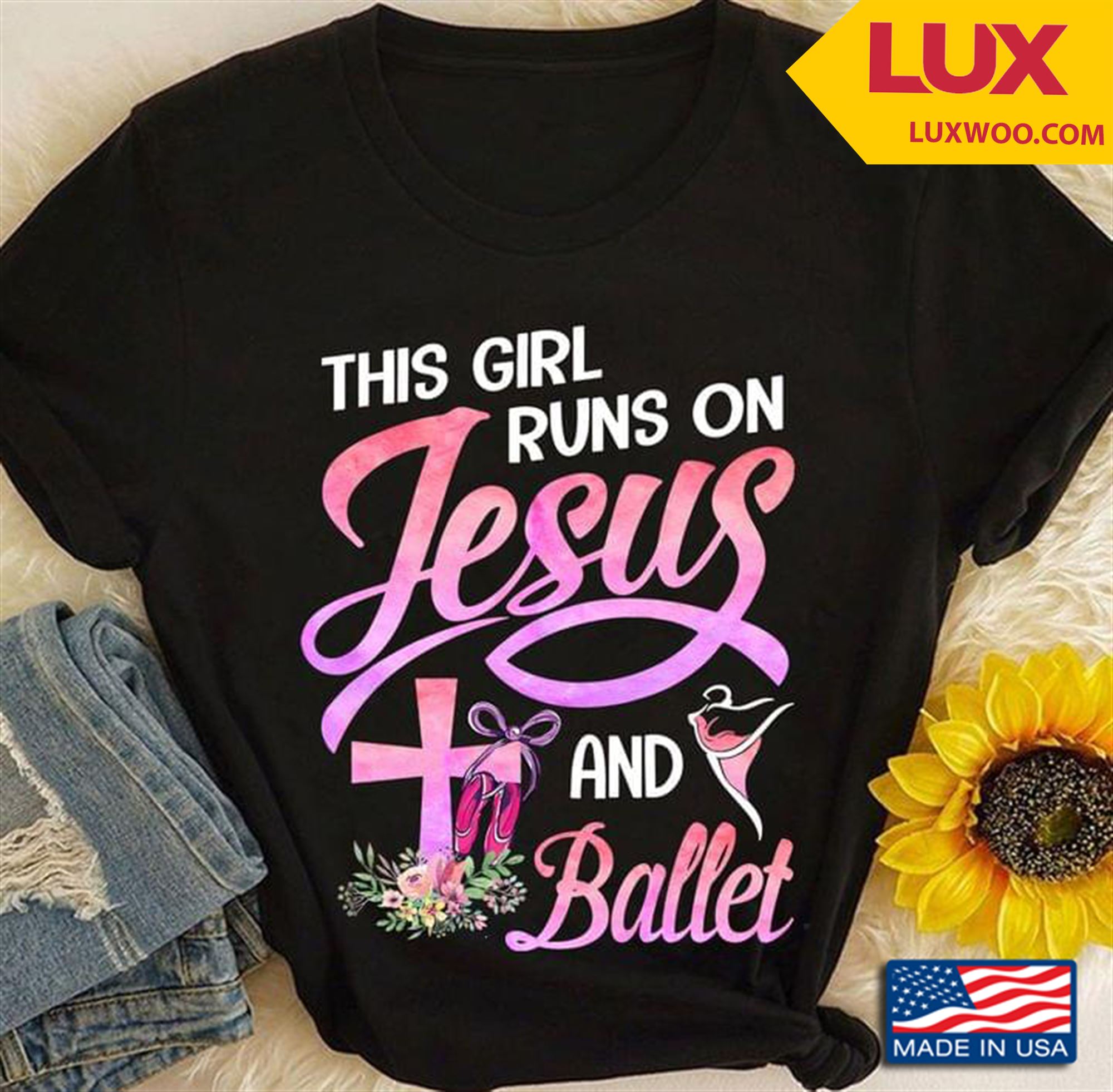 This Girl Runs On Jesus And Ballet Tshirt Plus Size Up To 5xl
