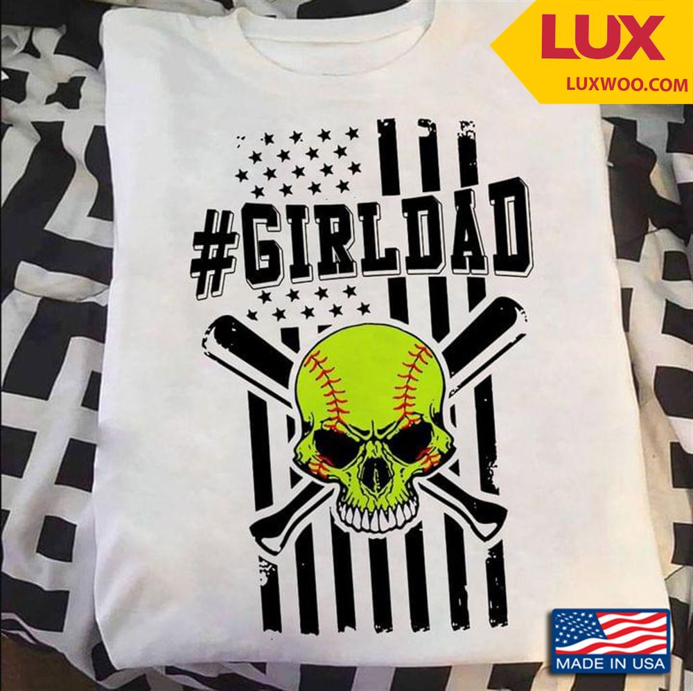 Girl Dad Softball Skull Tshirt Size Up To 5xl