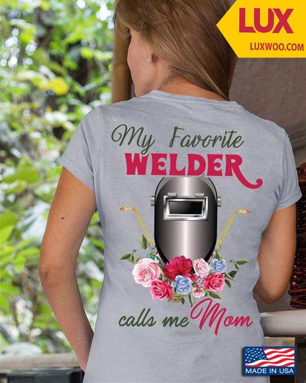 My Favorite Welder Calls Me Mom Shirt Size Up To 5xl