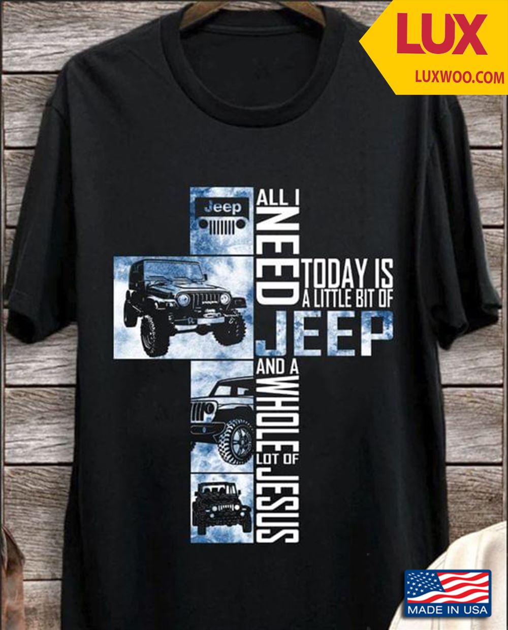 All I Need Today Is A Little Bit Of Jeep And A Whole Lot Of Jesus New Version Tshirt Size Up To 5xl