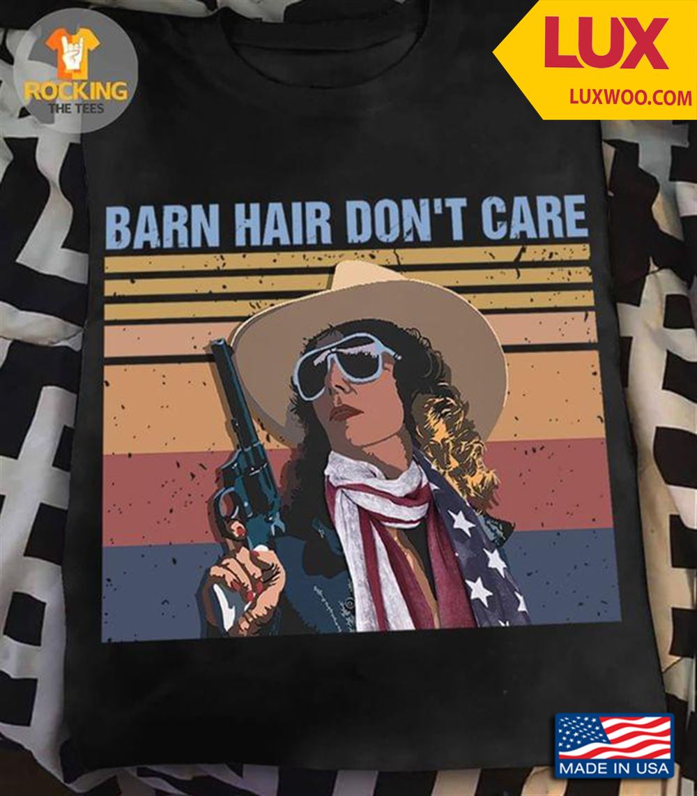 Barn Hair Dont Care Cowgirl Vintage Tshirt Size Up To 5xl
