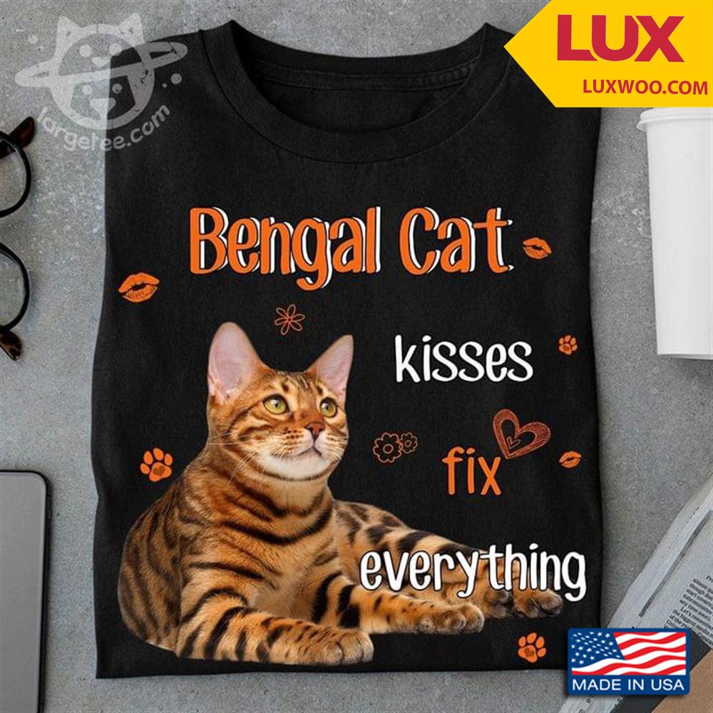 Bengal Cat Kisses Fix Everything Tshirt Size Up To 5xl