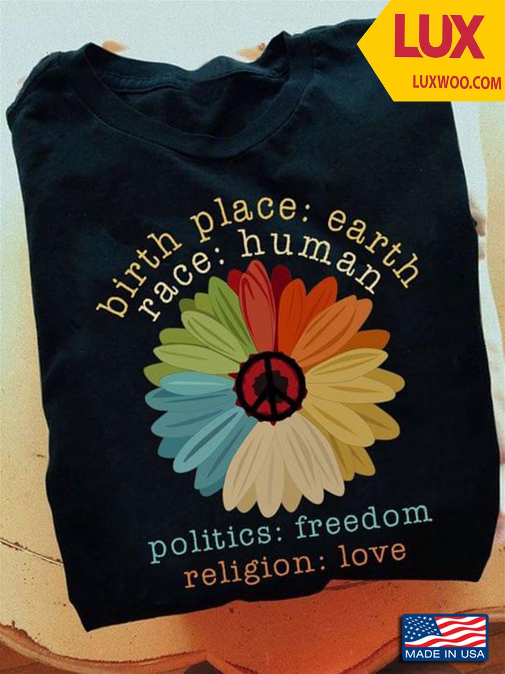 Birth Place Earth Race Human Politics Freedom Religion Love Tshirt Size Up To 5xl